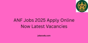 ANF Jobs 2025 Apply Online Now Latest Vacancies