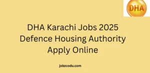 DHA Karachi Jobs 2025 Defence Housing Authority Apply Online