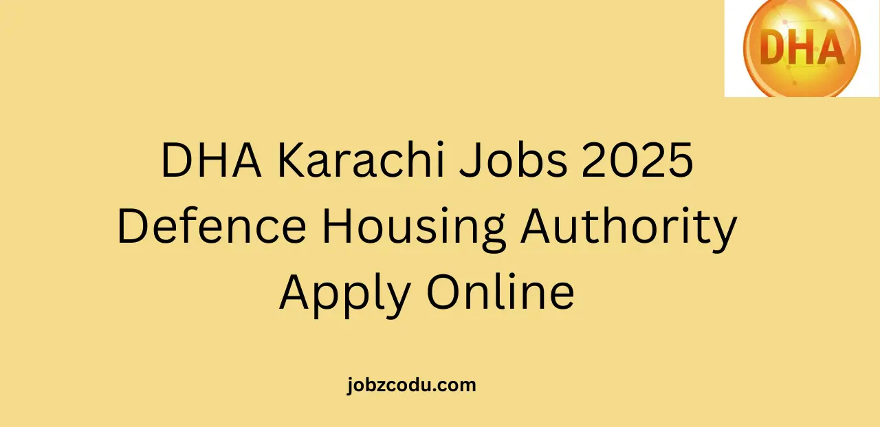 DHA Karachi Jobs 2025 Defence Housing Authority Apply Online