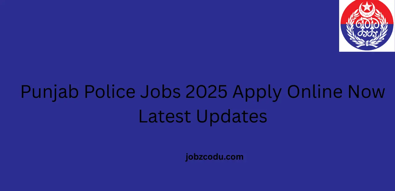 Punjab Police Jobs 2025 Apply Online Now Latest Updates