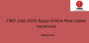 FWO Jobs 2025 Apply Online Now Latest Vacancies