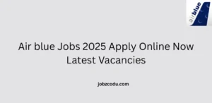 Air blue Jobs 2025 Apply Online Now Latest Vacancies